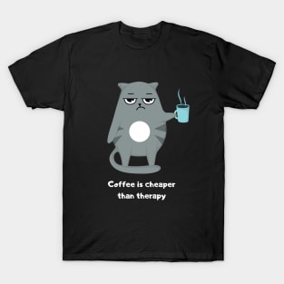 Coffee Is Cheaper Than Therapy T-Shirt